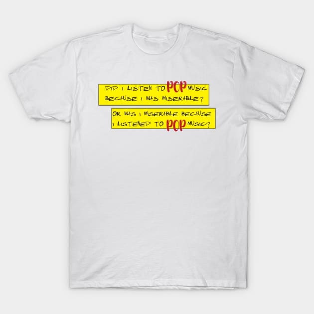 Does Pop Music Make You Miserable T-Shirt by starbubble